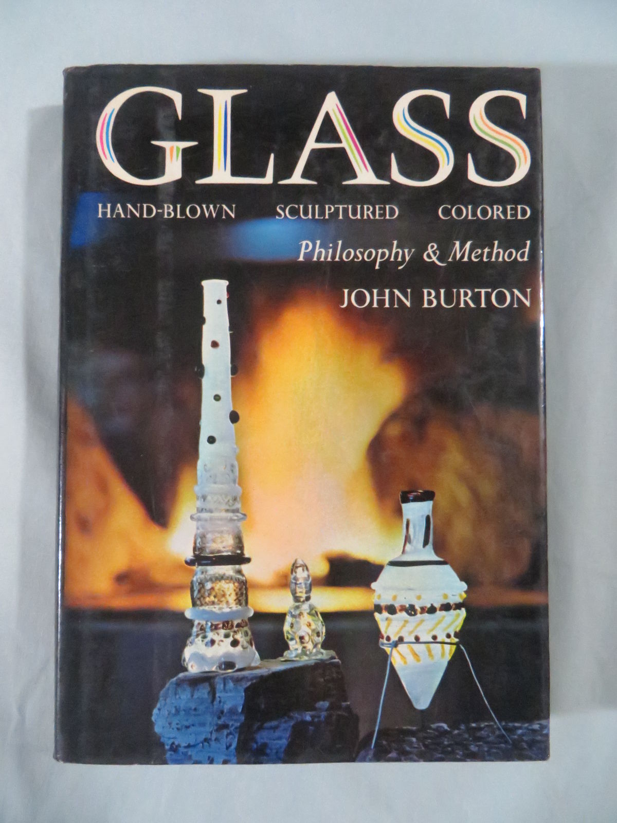 Glass Philosophy & Method by John Burton 1967 HC with DJ.jpg